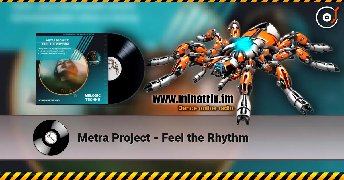 Metra Project - Feel the Rhythm escuchar en línea en alta calidad | Minatrix.FM
