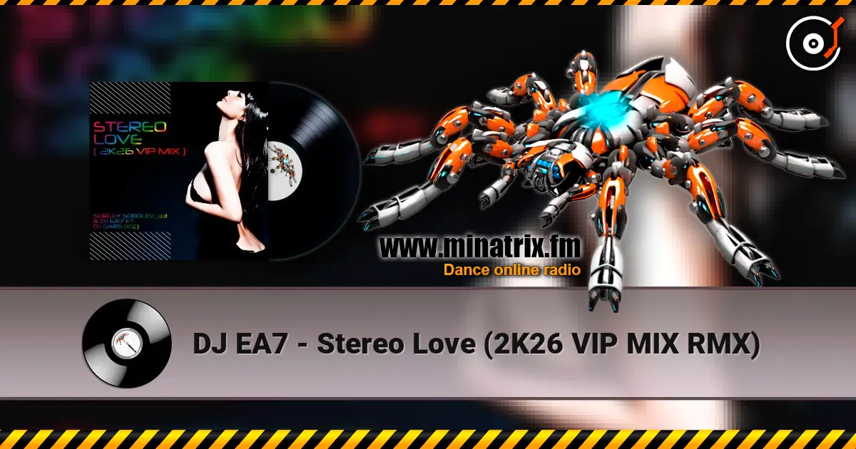 DJ EA7 - Stereo Love (2K26 VIP MIX RMX) слушать онлайн в высоком качестве | Minatrix.FM