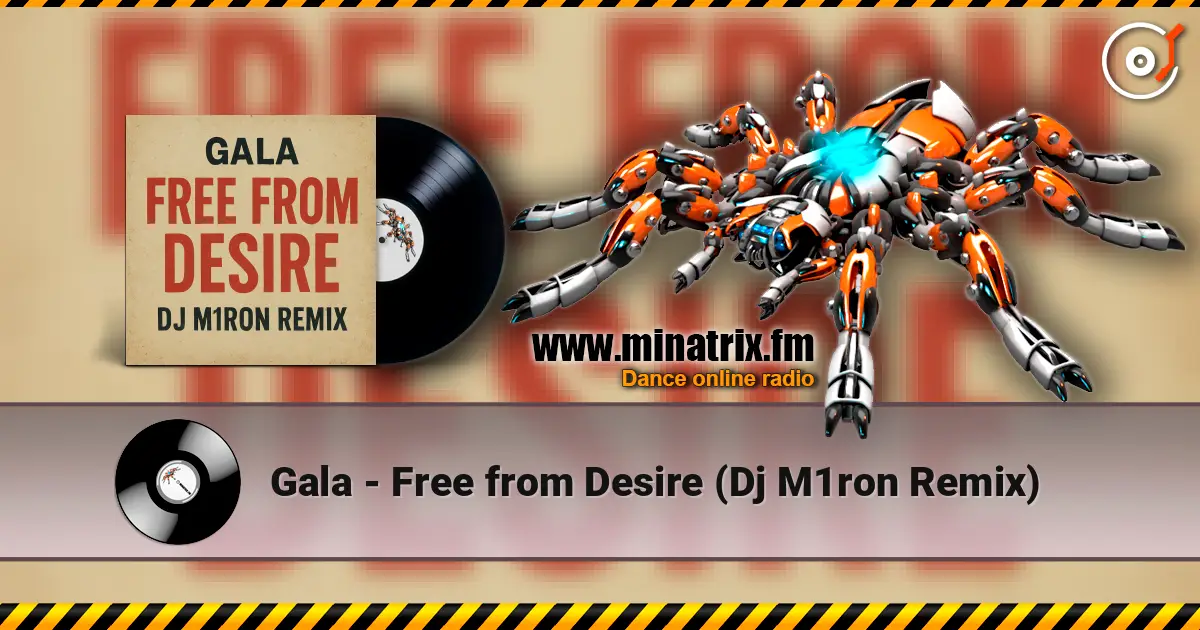 Gala - Free from Desire (Dj M1ron Remix) слушать онлайн в высоком качестве | Minatrix.FM