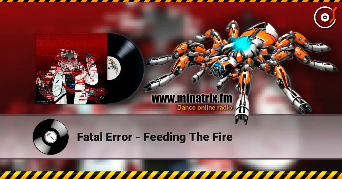 Fatal Error - Feeding The Fire слушать онлайн в высоком качестве | Minatrix.FM