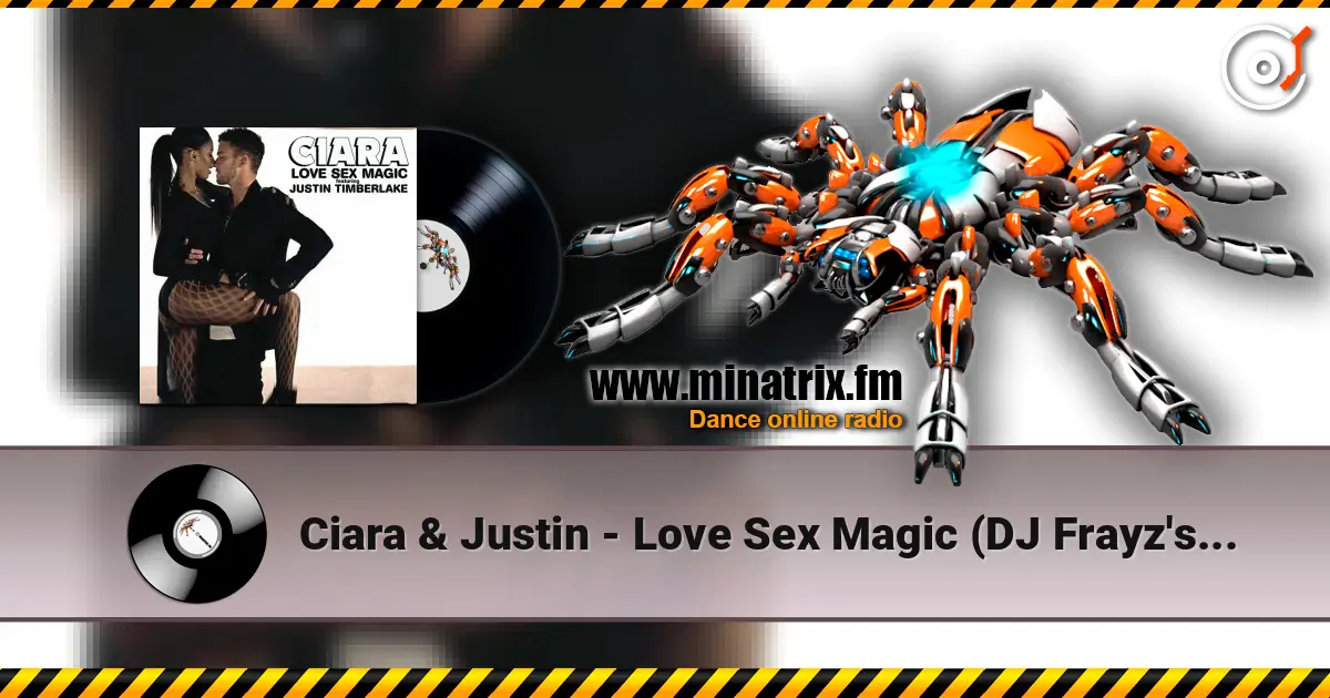 Ciara & Justin - Love Sex Magic (DJ Frayz's Mythical Club Mix) 在线收听高音质 | Minatrix.FM