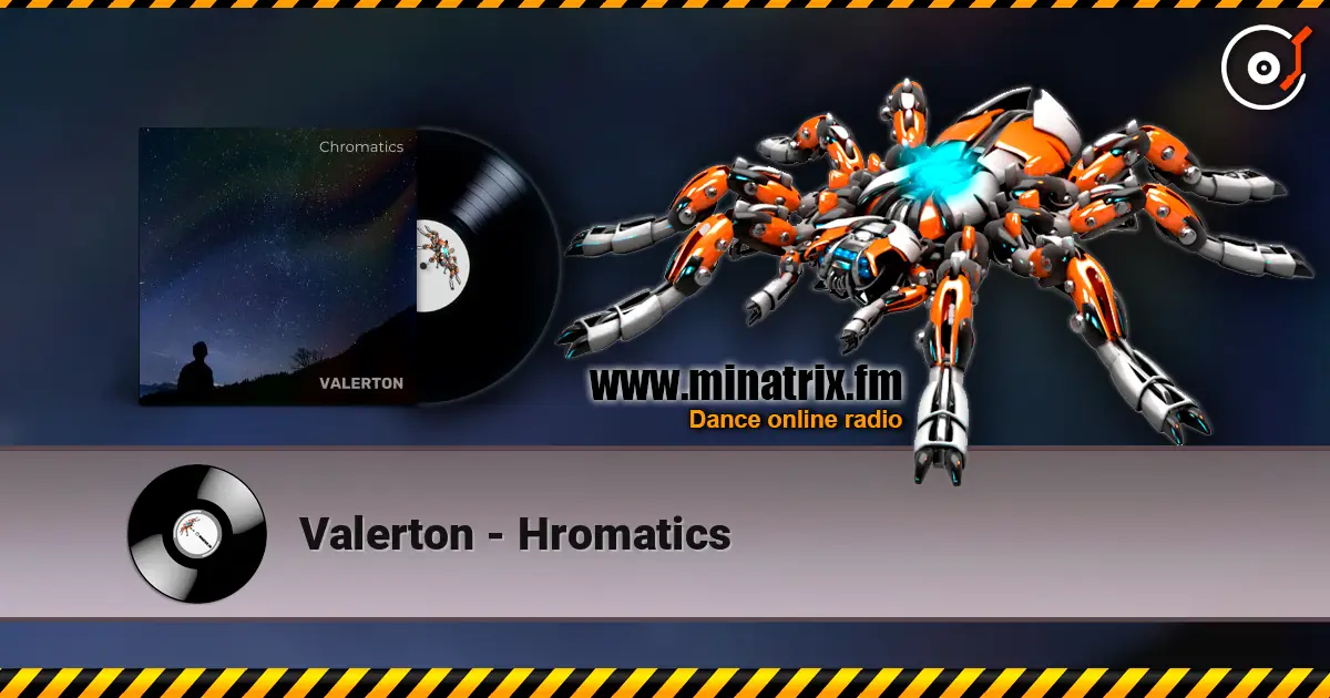 Valerton - Hromatics слухати онлайн у високій якості | Minatrix.FM