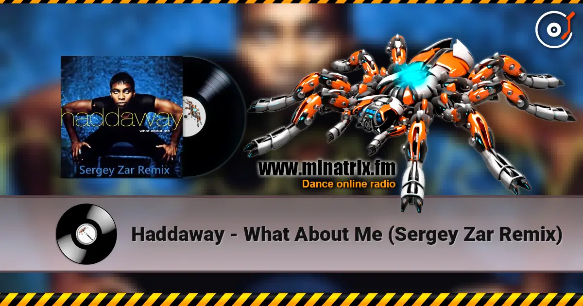Haddaway - What About Me (Sergey Zar Remix) слушать онлайн в высоком качестве | Minatrix.FM
