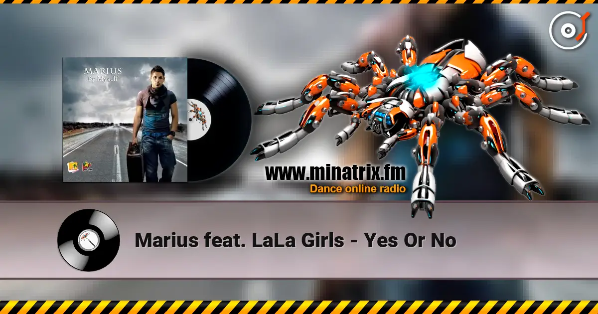 Marius feat. LaLa Girls - Yes Or No 在线收听高音质 | Minatrix.FM