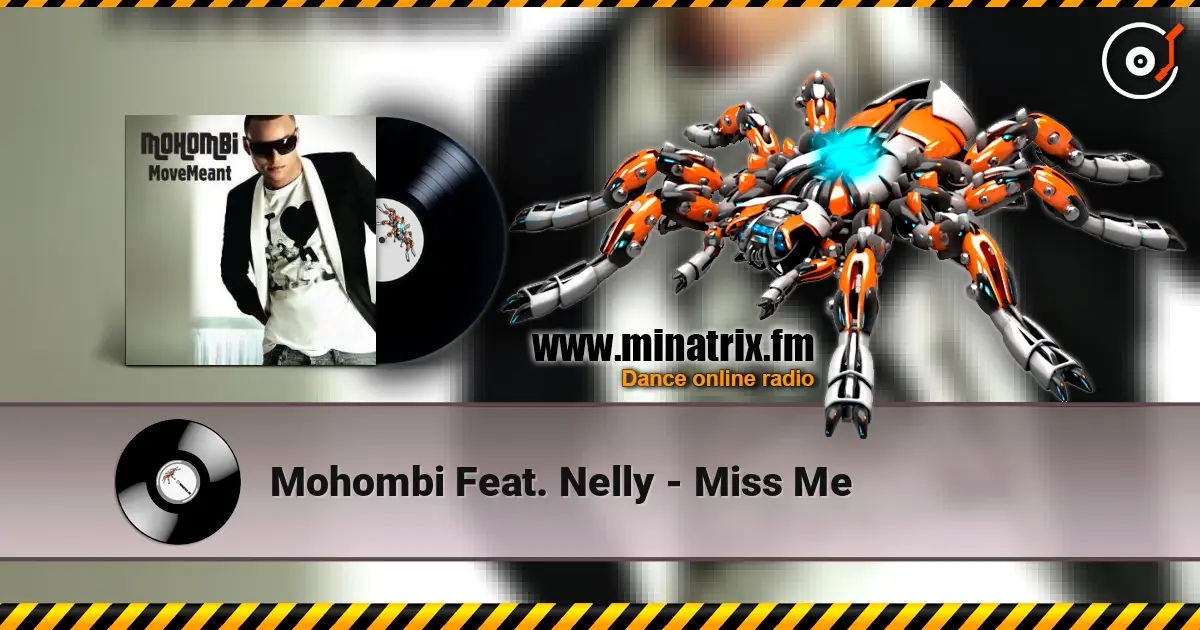 Mohombi Feat. Nelly - Miss Me 在线收听高音质 | Minatrix.FM