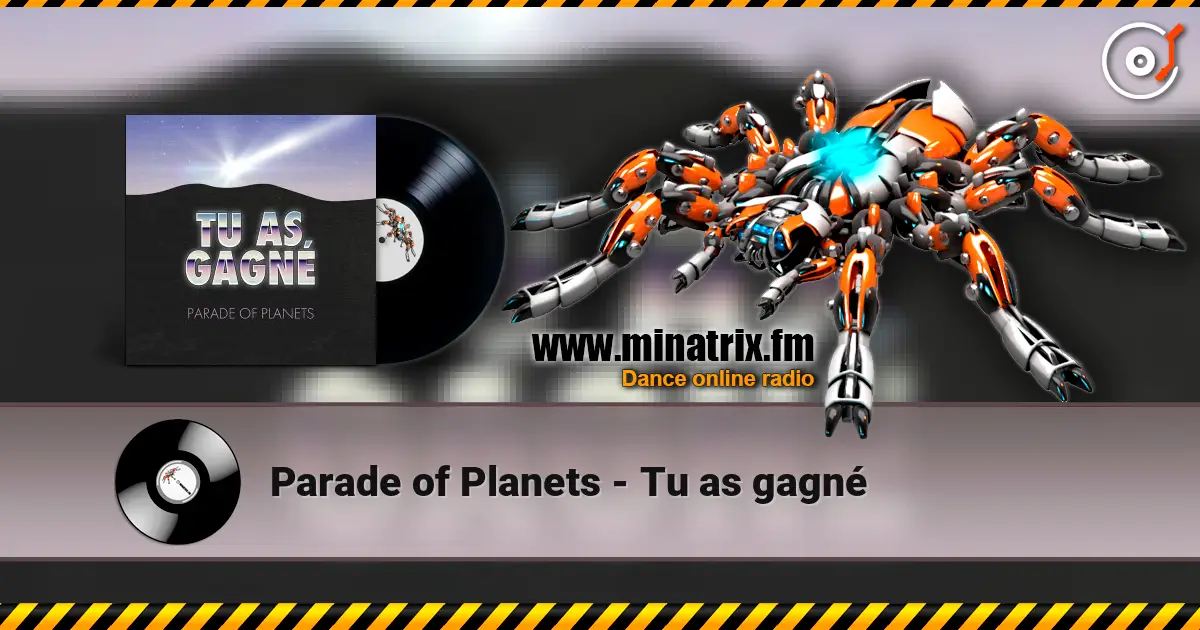 Parade of Planets - Tu as gagné 在线收听高音质 | Minatrix.FM
