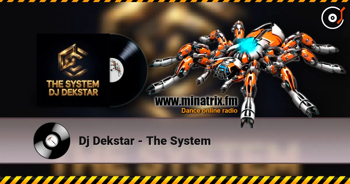Dj Dekstar - The System escuchar en línea en alta calidad | Minatrix.FM