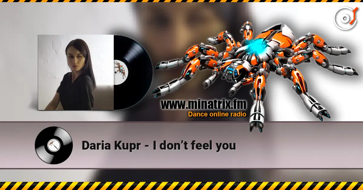 Daria Kupr - I don’t feel you слушать онлайн в высоком качестве | Minatrix.FM