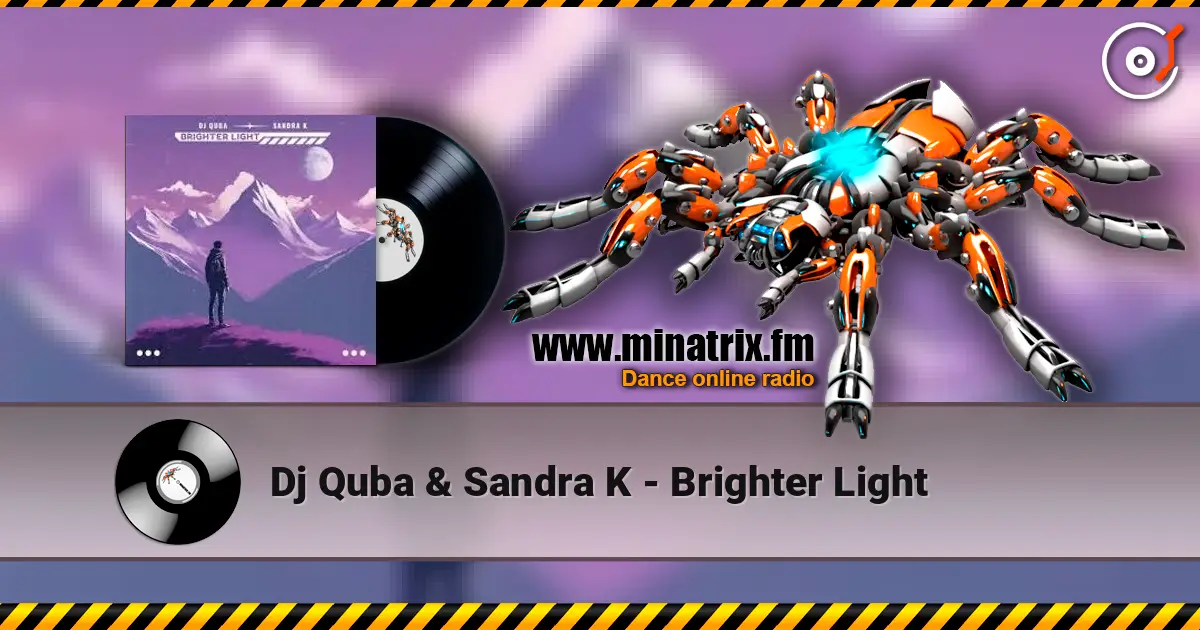 Dj Quba & Sandra K - Brighter Light слухати онлайн у високій якості | Minatrix.FM