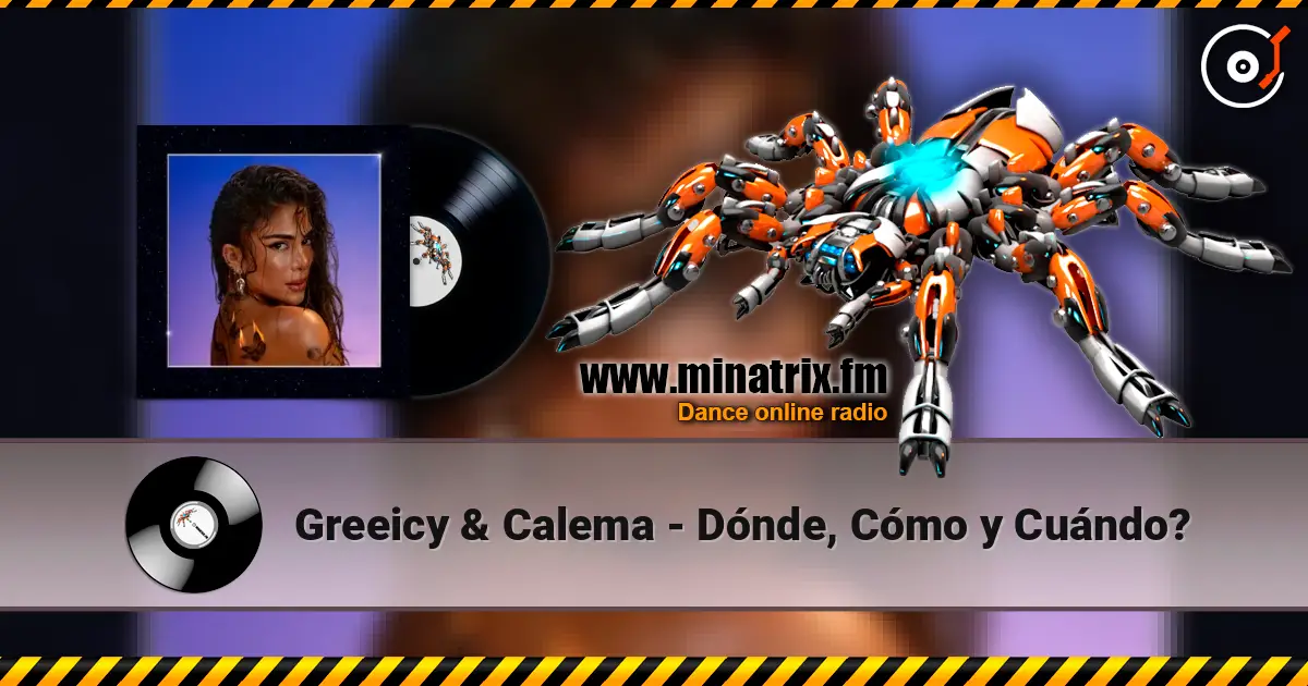 Greeicy & Calema - Dónde, Cómo y Cuándo? 在线收听高音质 | Minatrix.FM
