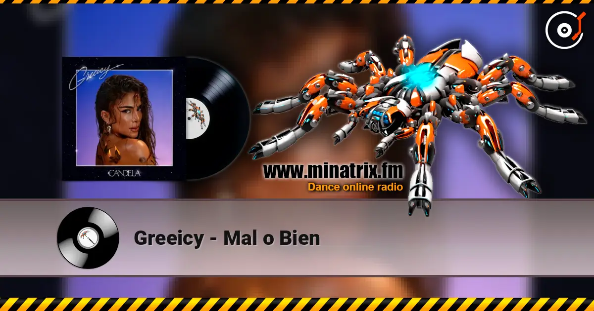 Greeicy - Mal o Bien слухати онлайн у високій якості | Minatrix.FM