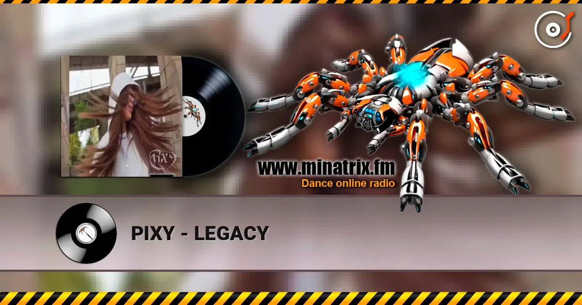 PIXY - LEGACY escuchar en línea en alta calidad | Minatrix.FM
