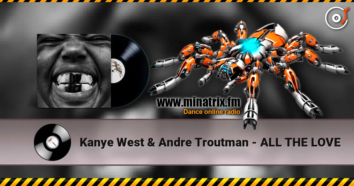 Kanye West & Andre Troutman - ALL THE LOVE escuchar en línea en alta calidad | Minatrix.FM
