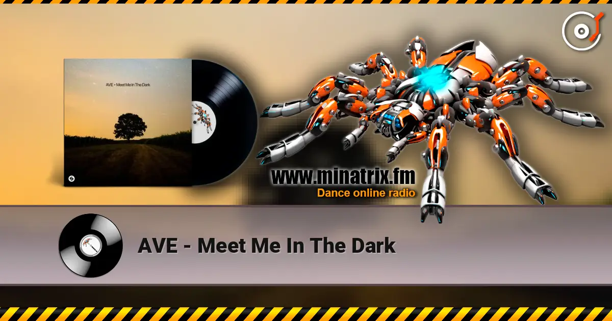 AVE - Meet Me In The Dark 在线收听高音质 | Minatrix.FM