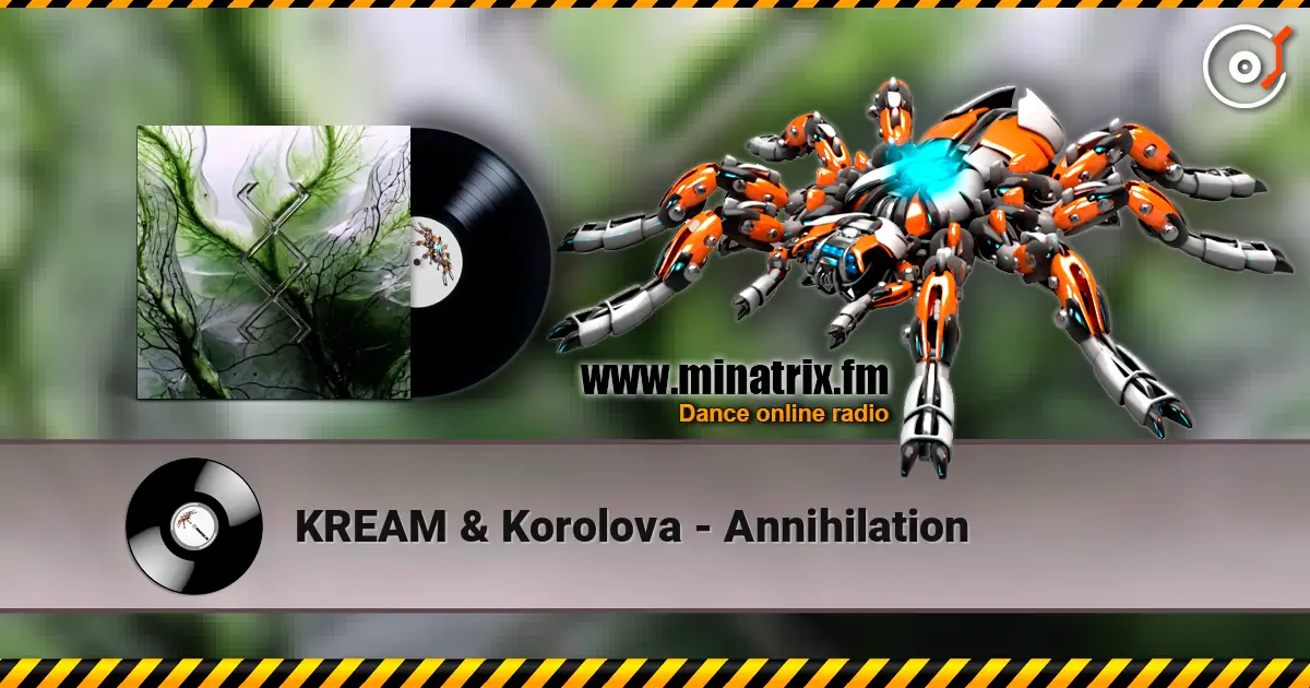 KREAM & Korolova - Annihilation 在线收听高音质 | Minatrix.FM