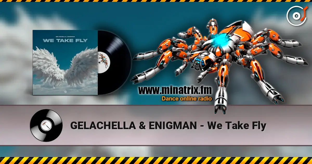 GELACHELLA & ENIGMAN - We Take Fly слушать онлайн в высоком качестве | Minatrix.FM