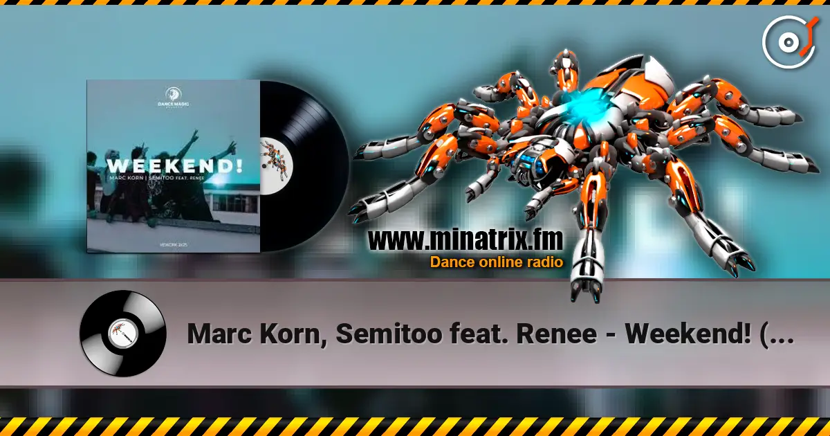 Marc Korn, Semitoo feat. Renee - Weekend! (Rework) слушать онлайн в высоком качестве | Minatrix.FM