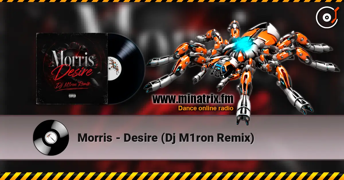 Morris - Desire (Dj M1ron Remix) слушать онлайн в высоком качестве | Minatrix.FM