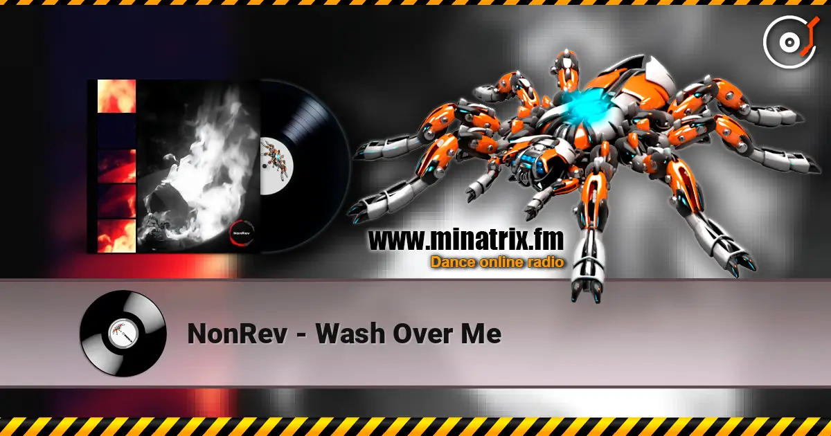 NonRev - Wash Over Me слушать онлайн в высоком качестве | Minatrix.FM