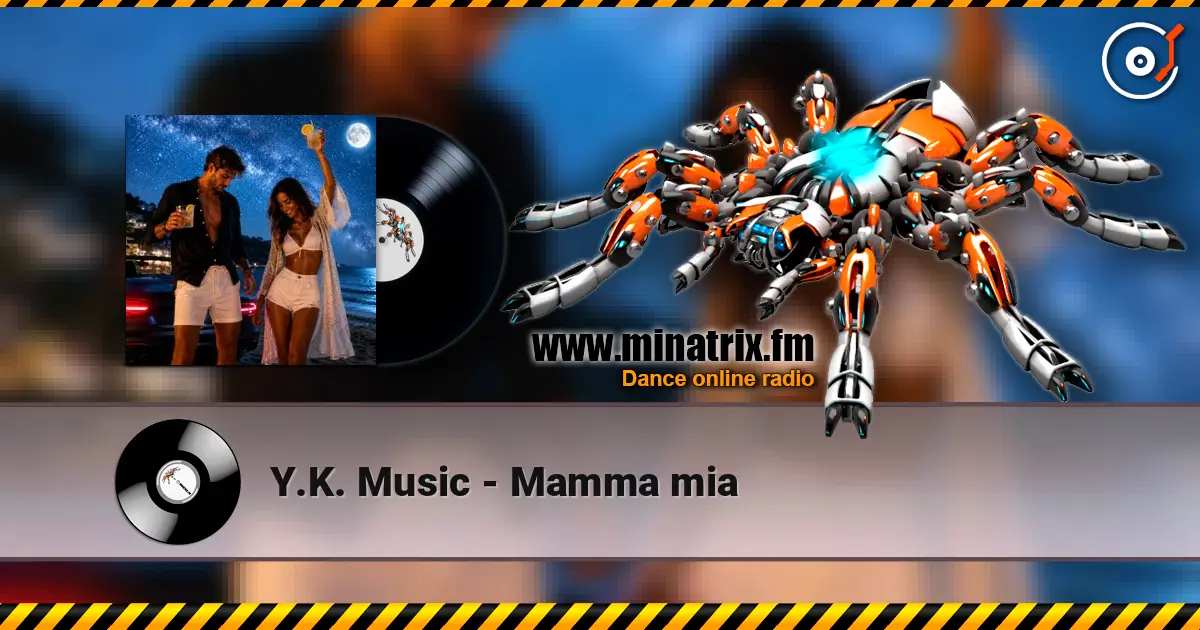 Y.K. Music - Mamma mia слушать онлайн в высоком качестве | Minatrix.FM