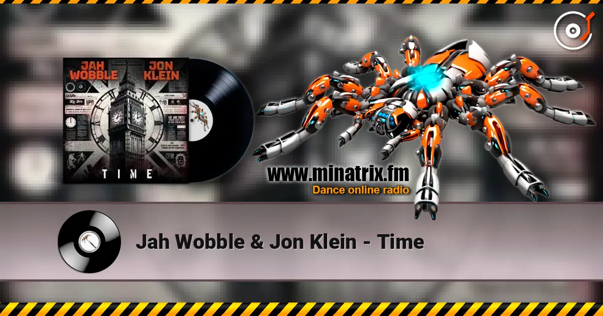 Jah Wobble & Jon Klein - Time слушать онлайн в высоком качестве | Minatrix.FM