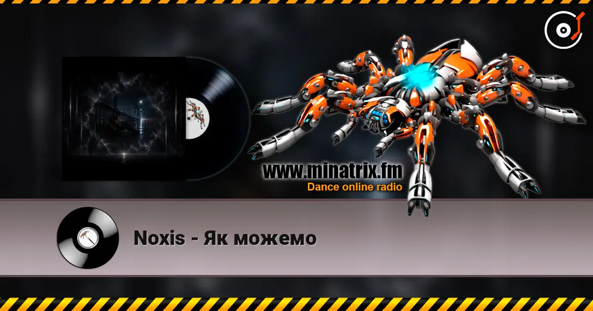 Noxis - Як можемо listen online in high quality | Minatrix.FM