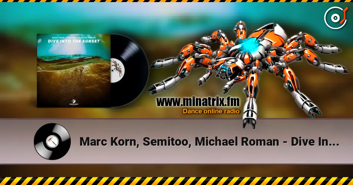 Marc Korn, Semitoo, Michael Roman - Dive Into The Sunset слушать онлайн в высоком качестве | Minatrix.FM