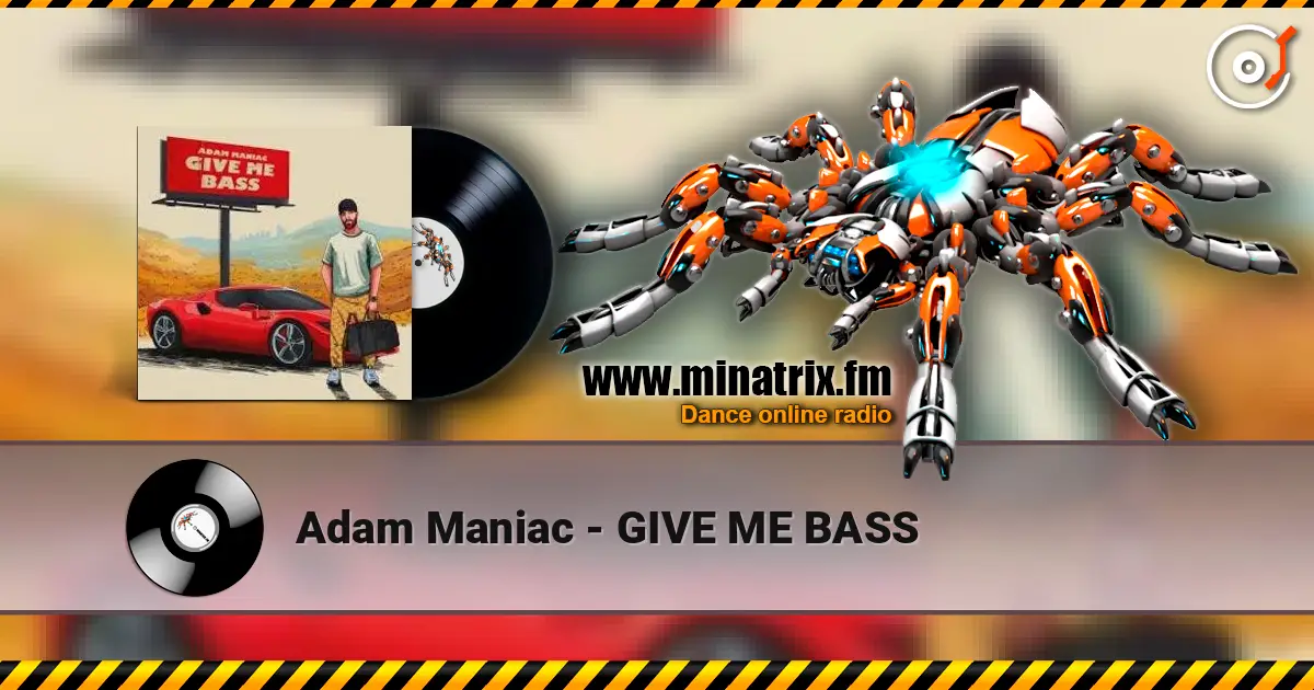 Adam Maniac - GIVE ME BASS 在线收听高音质 | Minatrix.FM