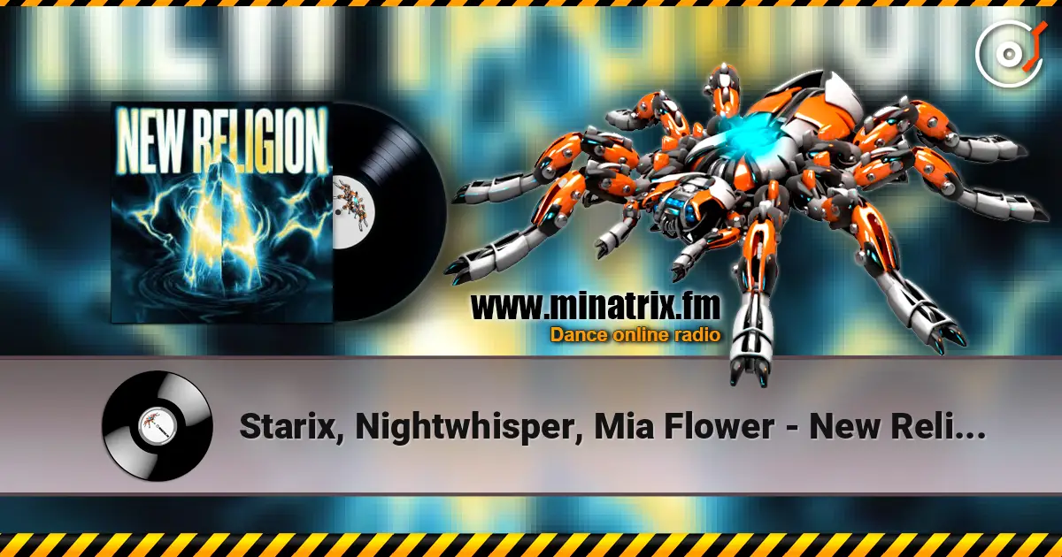 Starix, Nightwhisper, Mia Flower - New Religion 在线收听高音质 | Minatrix.FM