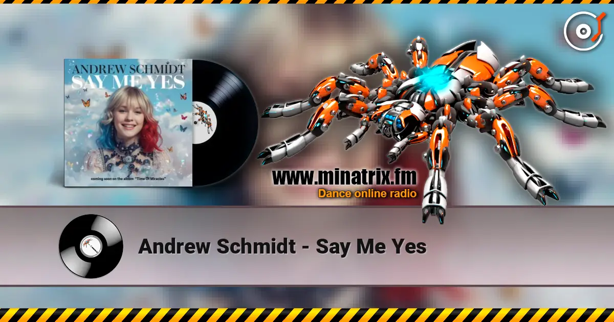 Andrew Schmidt - Say Me Yes 高品质在线收听 | Minatrix.FM