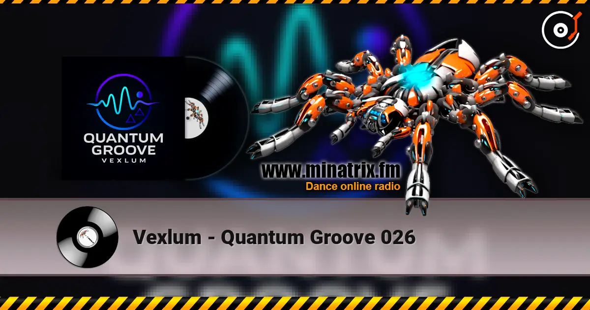 Vexlum - Quantum Groove 026 高品质在线收听 | Minatrix.FM