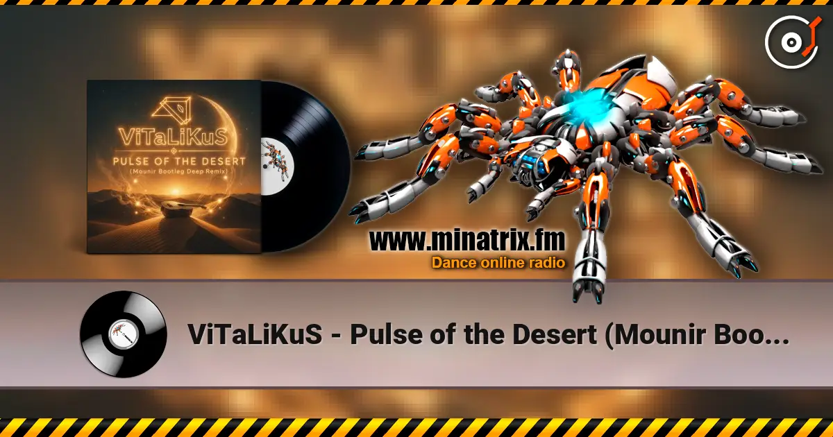 ViTaLiKuS - Pulse of the Desert (Mounir Bootleg Deep Remix) слушать онлайн в высоком качестве | Minatrix.FM