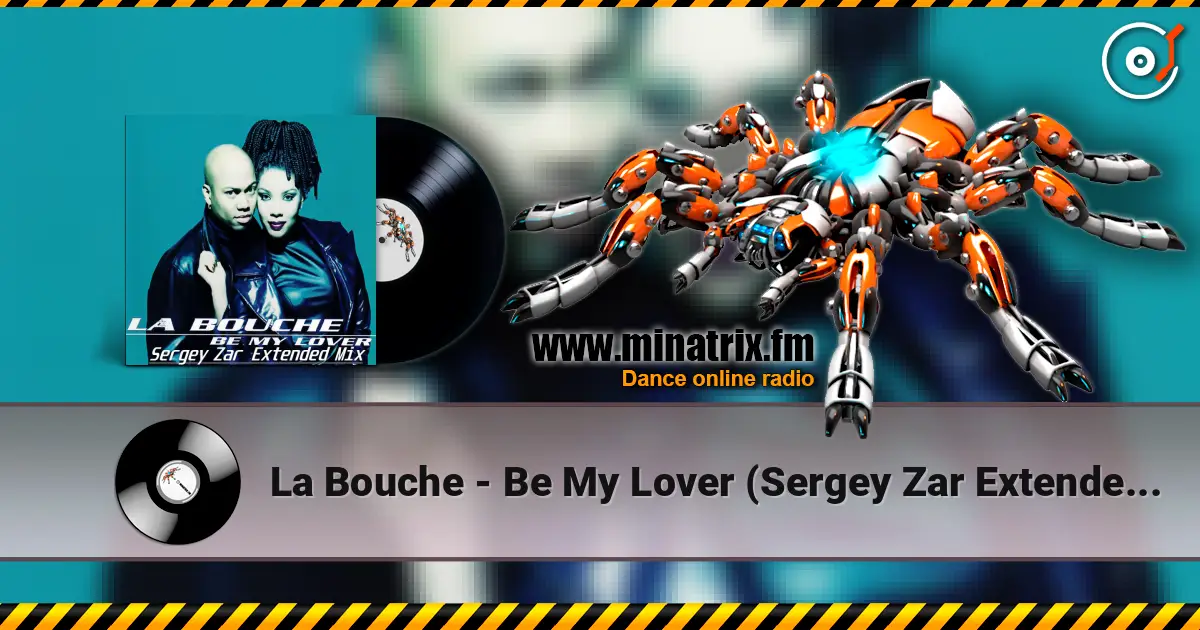 La Bouche - Be My Lover (Sergey Zar Extended Mix) слушать онлайн в высоком качестве | Minatrix.FM