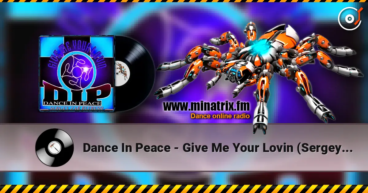 Dance In Peace - Give Me Your Lovin (Sergey Zar Refresh) слушать онлайн в высоком качестве | Minatrix.FM