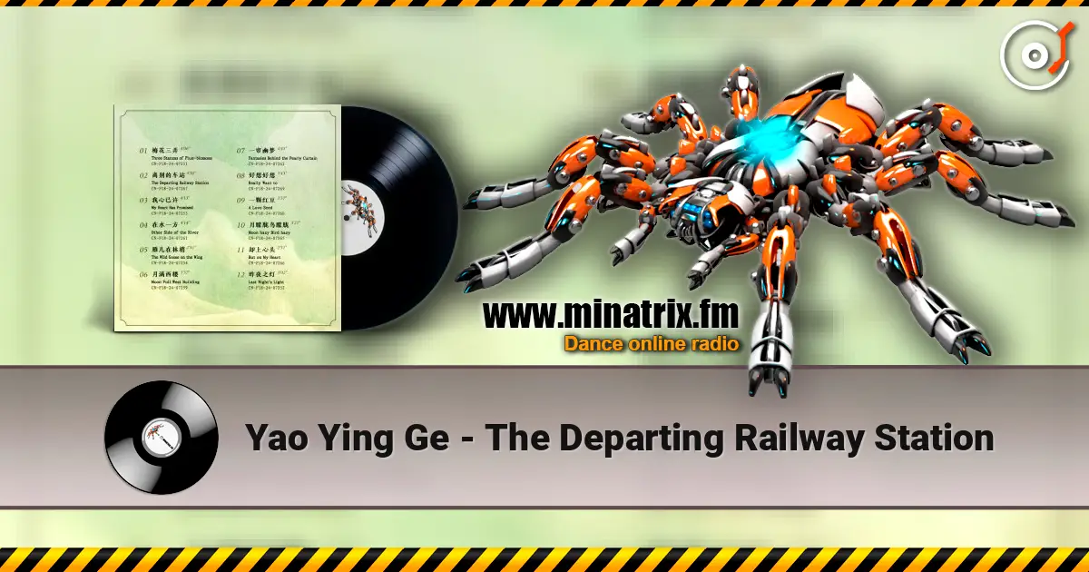Yao Ying Ge - The Departing Railway Station 高品质在线收听 | Minatrix.FM