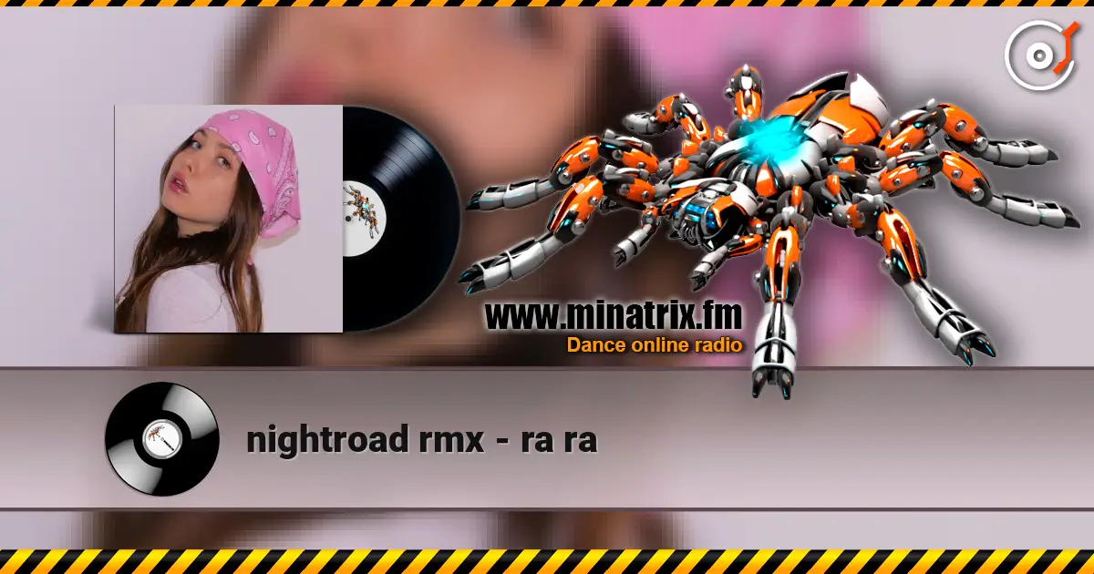 nightroad rmx - ra ra 高品质在线收听 | Minatrix.FM