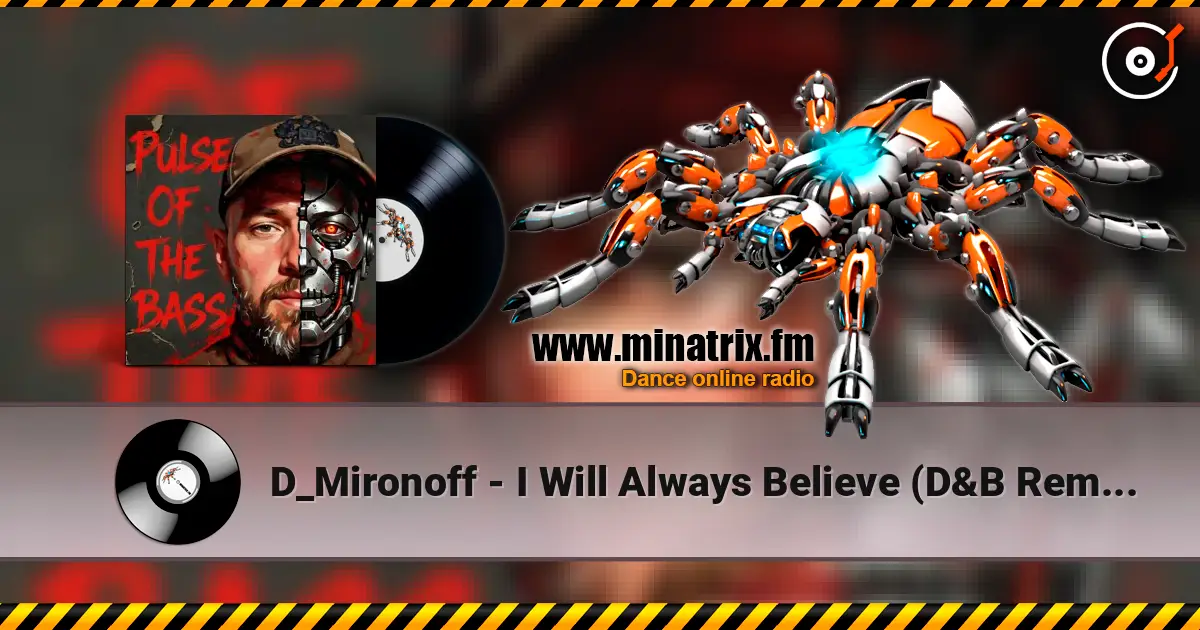 D_Mironoff - I Will Always Believe (D&B Remix) слушать онлайн в высоком качестве | Minatrix.FM