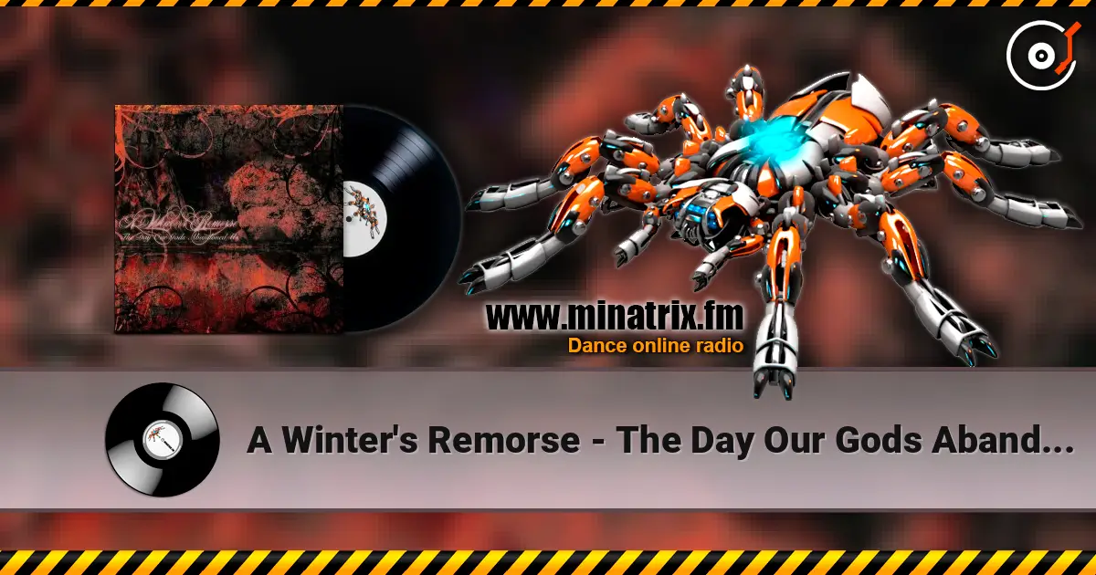 A Winter's Remorse - The Day Our Gods Abandoned Us слушать онлайн в высоком качестве | Minatrix.FM