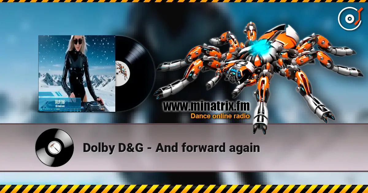 Dolby D&G - And forward again слушать онлайн в высоком качестве | Minatrix.FM