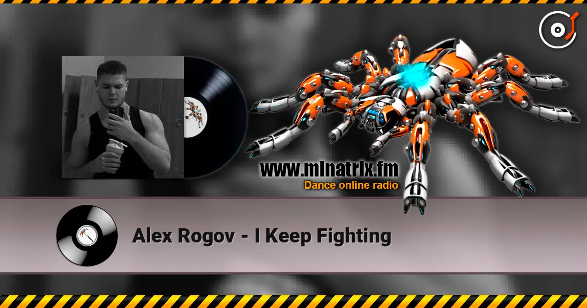 Alex Rogov - I Keep Fighting слушать онлайн в высоком качестве | Minatrix.FM