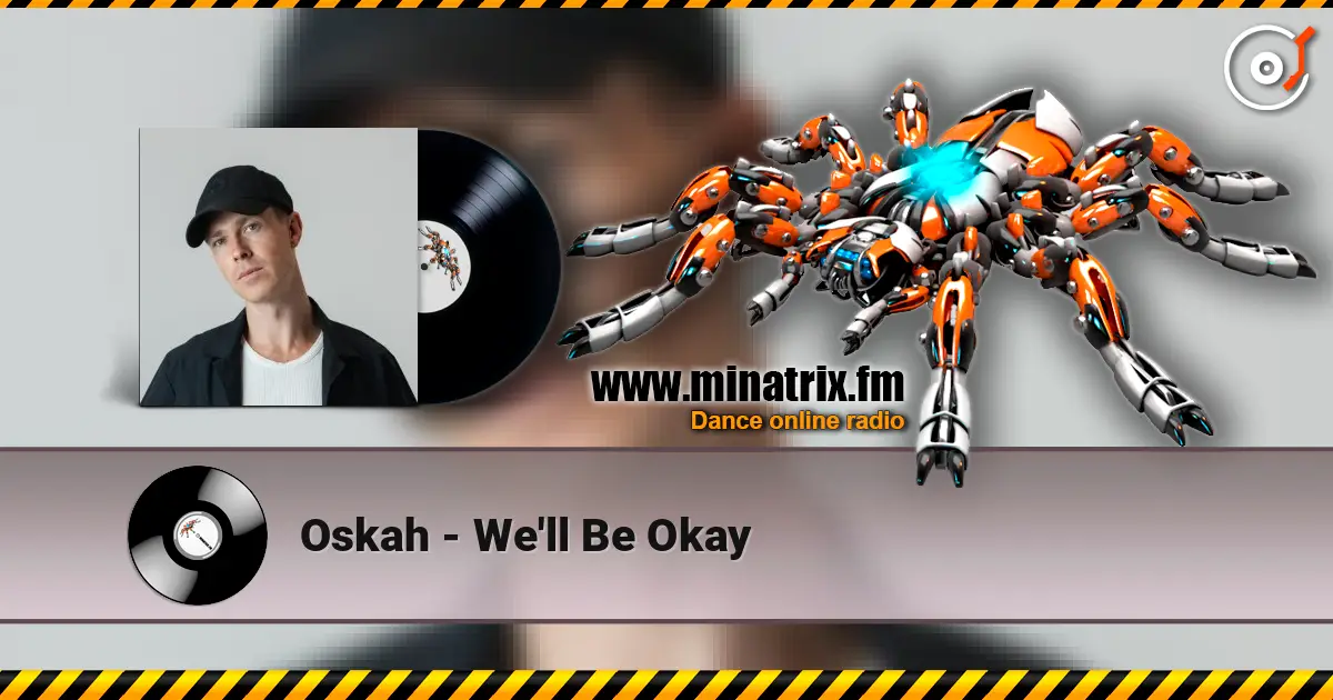 Oskah - We'll Be Okay слушать онлайн в высоком качестве | Minatrix.FM