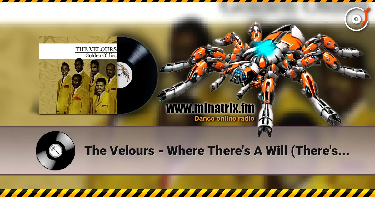 The Velours - Where There's A Will (There's A Way) слушать онлайн в высоком качестве | Minatrix.FM