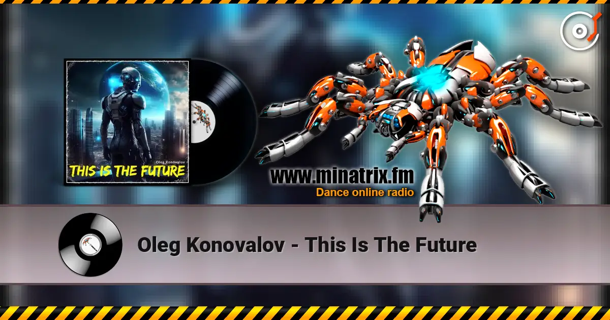 Oleg Konovalov - This Is The Future слушать онлайн в высоком качестве | Minatrix.FM