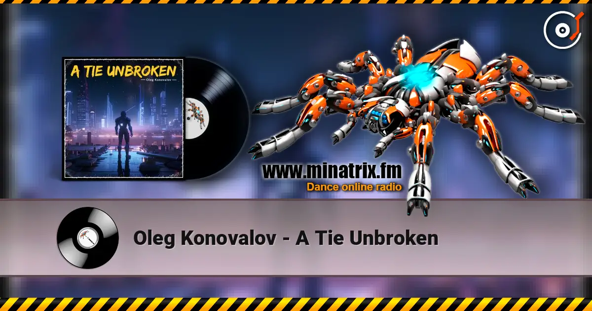 Oleg Konovalov - A Tie Unbroken 高品质在线收听 | Minatrix.FM