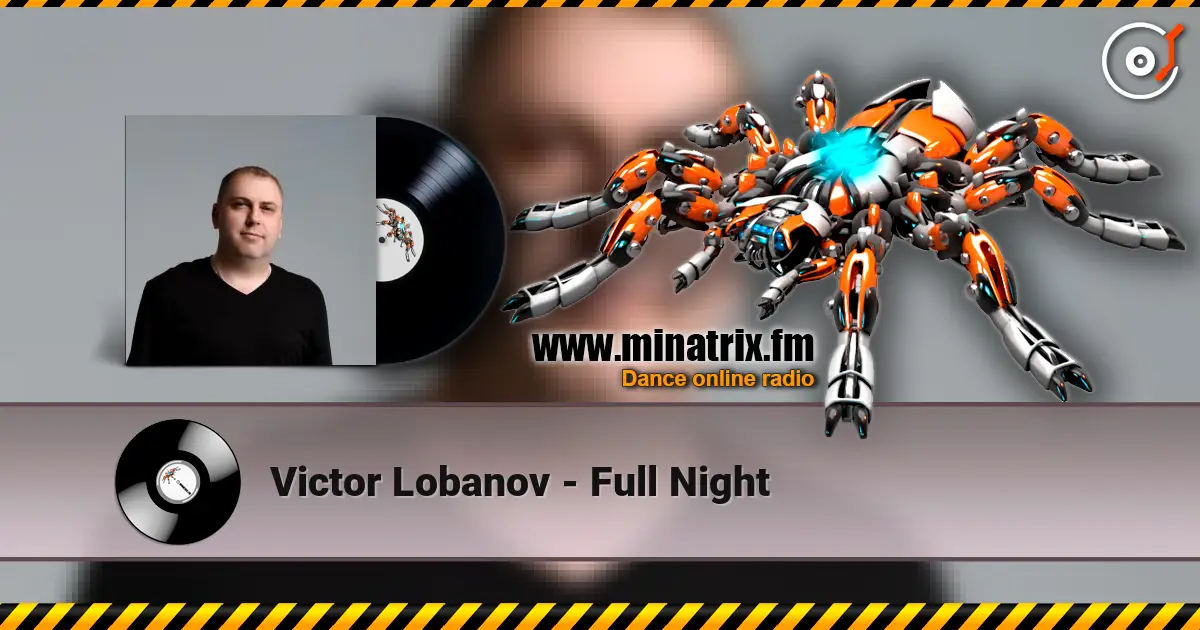 Victor Lobanov - Full Night 高品质在线收听 | Minatrix.FM
