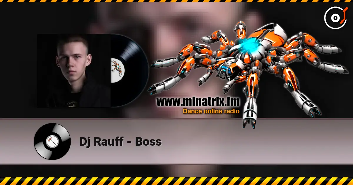 Dj Rauff - Boss слушать онлайн в высоком качестве | Minatrix.FM