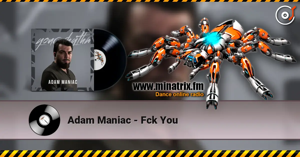 Adam Maniac - Fck You 高品质在线收听 | Minatrix.FM