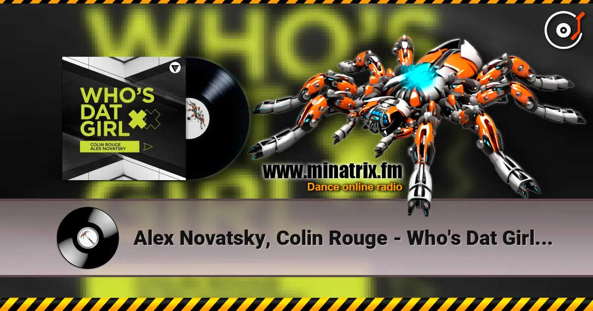 Alex Novatsky, Colin Rouge - Who's Dat Girl (Extended Mix) слушать онлайн в высоком качестве | Minatrix.FM
