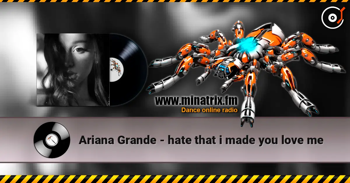 Ariana Grande - hate that i made you love me слушать онлайн в высоком качестве | Minatrix.FM