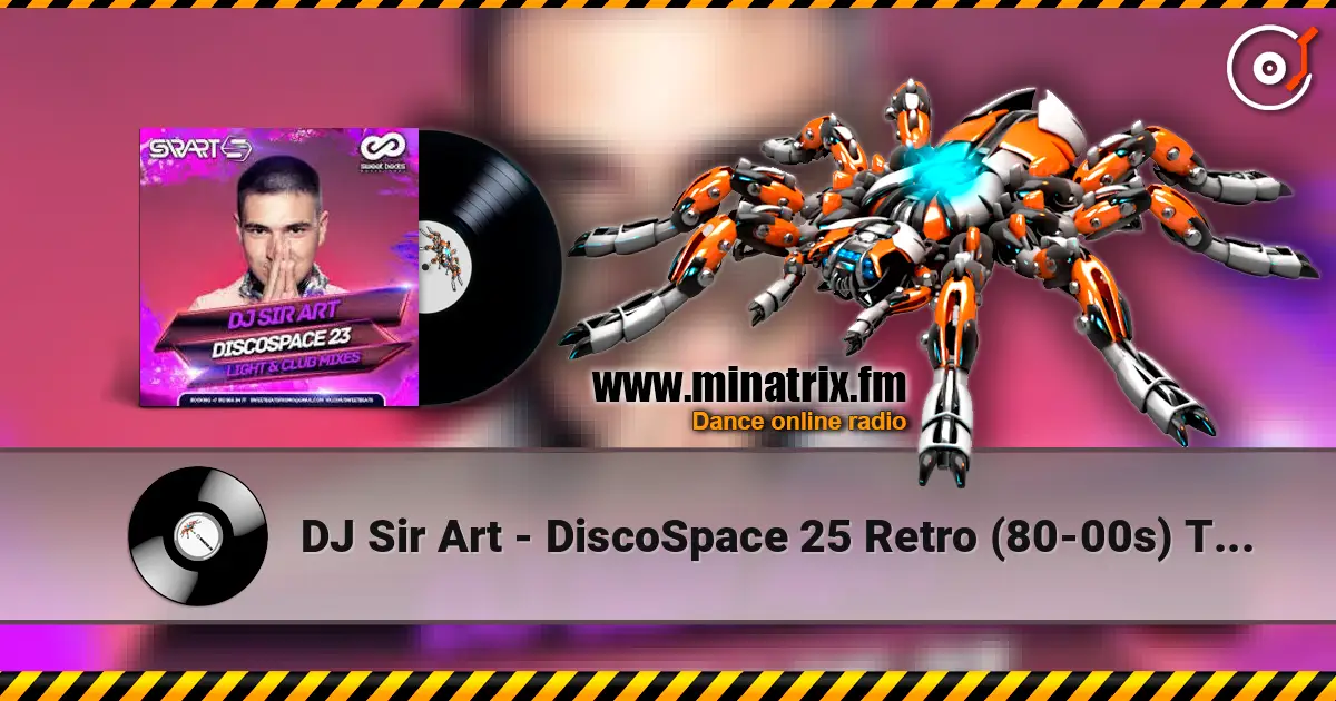 DJ Sir Art - DiscoSpace 25 Retro (80-00s) Track 23 écouter en ligne en haute qualité | Minatrix.FM